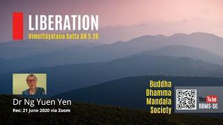 2020.0621 | Vimuttayatana Sutta AN 5.26, Liberation | Dr Ng Yuen Yen