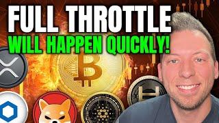 CRYPTO ABOUT TO GO FULL THROTTLE!!! THIS WILL HAPPEN QUICKLY!