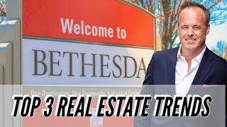 3 Trends in Bethesda Real Estate!