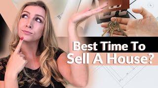 Best Time To Sell A House?