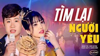 TÌM LẠI NGƯỜI YÊU || BÀI HÁT MỚI  RA MẮT HÍT HÓT THỊNH HÀNH XU HƯỚNG NHẤT HIỆN NAY - ST NGÔ HUỲNH
