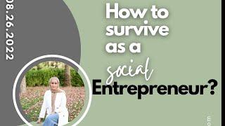 "How to Survive as a Social Entrepreneur"