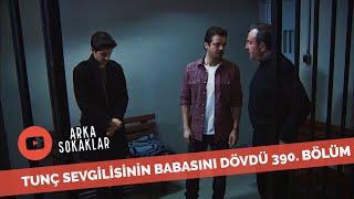 Tunç Sevgilisinin Babasını Dövdü 390. Bölüm