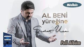 Sedat Uçan - Al Beni Yüreğine |  Full Müziksiz Sade Albüm