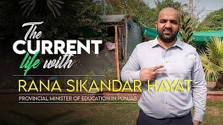 The Current Life With Punjab Education Minister | Rana Sikandar Hayat