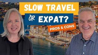 Living Abroad Over 50: Fast Travel, Slow Travel, or Expat?