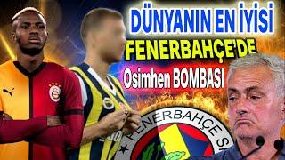 Mourinho Osimhen'i kattı Ve En İyisi Resmen Fenerbahçe'de !!