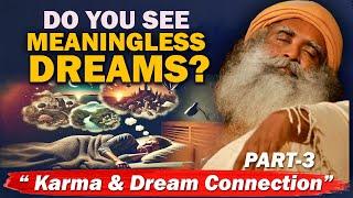 Do You See MEANINGLESS DREAMS? Dreams & Karma | Sadhguru