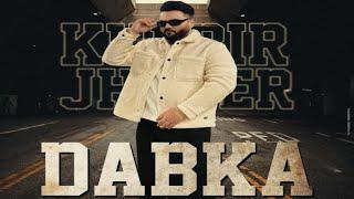 Dabka Song - Kulbir Jhinjer | New Song | Kulbir Jhinjer New Song 2024 |