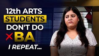Don't Do BA, BCOM, BSC or Govt. Job after 12th Arts/ Humanities | Career Options After 12th