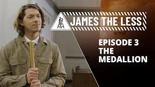 James the Less - Episode 3 - "The Medallion"