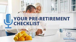 Your Pre-Retirement Checklist | What to Do Before You Retire