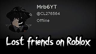 How i lost some of my friends on Roblox...