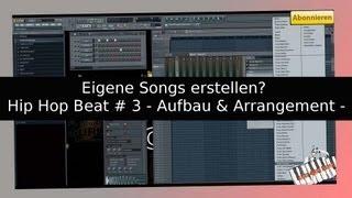 How to Wie (HIP HOP) - Musik / Einen Beat selber am PC machen Nr. 3 [FL STUDIO] AUFBAU, EINTEILUNG