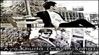 Aye Khuda Covered By Waleed