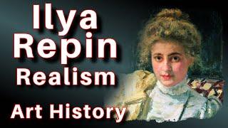 Ilya Repin Russian Realism Paintings - Drawings Biography Technique Art History Documentary Lesson.