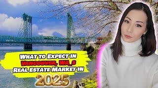 What to Expect in Vancouver, Washington's Real Estate Market in 2025