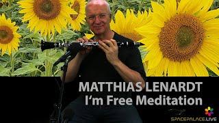 MATTHIAS LENARDT - I'm Free Meditation (2020) | SPACEPALACE.LIVE