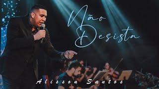 Alisson Santos - Não Desista "DVD Sonhos" #1