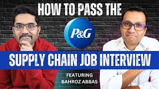 How to Pass the P&G Supply Chain Job Interview?  Million Dollar Tips with Bahroz Abbas