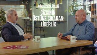 Çizginin Üstüne Çıkaran Liderlik | Fazıl Oral