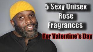 5 sexy fruity unisex Rose fragrances for Valentines Day.