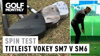 Titleist Vokey SM7 vs SM6 I New Groove Spin Test I Golf Monthly