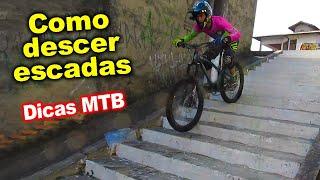 COMO DESCER ESCADAS DE BIKE - DICAS MTB DOWNHILL