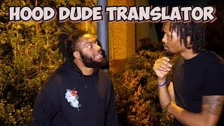 HOOD DUDE TRANSLATOR 9!