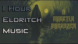 1 Hour Eldritch Horror Instrumental Music - A Ghostly Presence