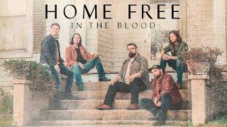 Home Free - In the Blood