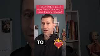 Throw Away The Antacids! 3 NATURAL REMEDIES for Heartburn 