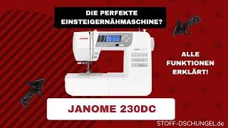 Was kann die Janome DC230? | Getestet von Profis Top Einsteiger Maschine!