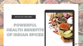 Health benefits of Indian Spices| Medicinal properties of Spices