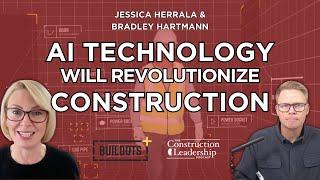 AI Technology Will Revolutionize The Construction Industry | Jessica Herrala and Bradley Hartmann