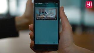 YI Home Camera - Sharing Camera Access Made Simple
