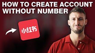 NEW*How to Create Account on RedNote Without Phone Number (Quick & Simple)