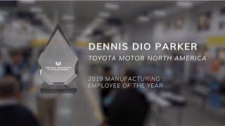 Dennis Dio Parker of Toyota Motor North America - 2019 Manufacturing Employee of the Year