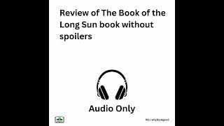 Review of The Book of the Long Sun book without spoilers