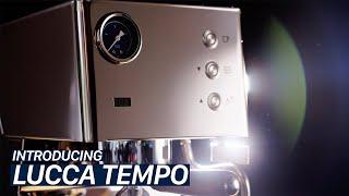 Introducing LUCCA Tempo – Espresso Machine Overview