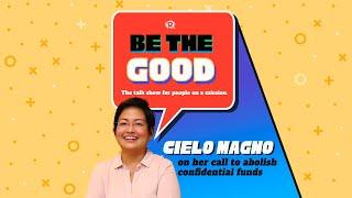 Be The Good: Cielo Magno on the call to abolish confidential funds