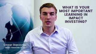 IIX Employee Feature: What is your Most Important Learning in Impact Investing? (George)