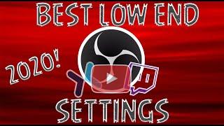 Best OBS Settings For Low End PC'S 2020! (UPDATED)