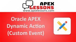 Dynamic Action (Custom Event) - Oracle Apex