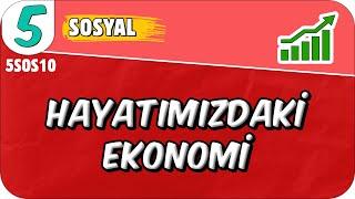 Hayatımızdaki Ekonomi 5SOS10 #2025
