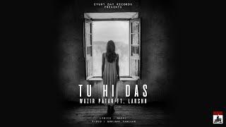 Wazir Patar - Tu Hi Das ft. Lakshh | Evury Day Records