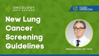 New Lung Cancer Screening Guidelines With Brian Whang, MD, FACS