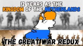 I Spent 11 Years as the Kingdom of the Netherlands in the Great War