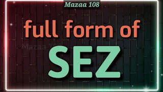 full form of SEZ | SEZ stands for | SEZ Means | Financial & Banking | Mazaa 108 | #Mazaa108