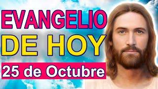 EVANGELIO DE HOY LUNES 25 DE OCTUBRE 2021 ORACION CATOLICA OFICIAL